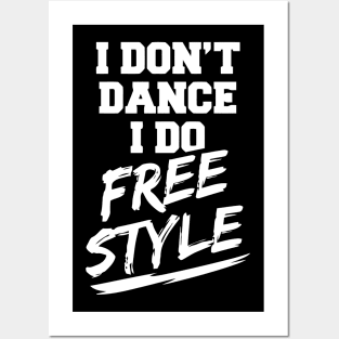 I Don't Dance I Do Free Style Posters and Art